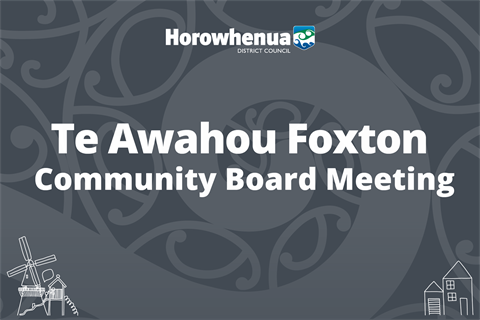 Te Awahou Foxton Community Board Meetings.