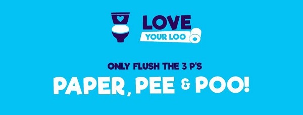Love your loo campaign message - Only flush the 3 P's Paper, Pee & Poo!LYL Campaign message.jpg